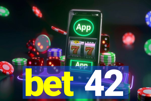 bet 42